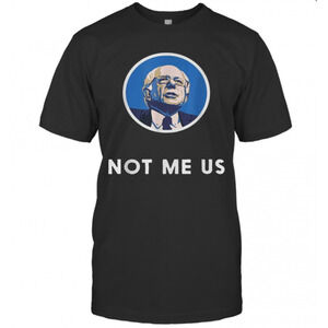 Bernie Sanders 2020 Me Not Us T-Shirt